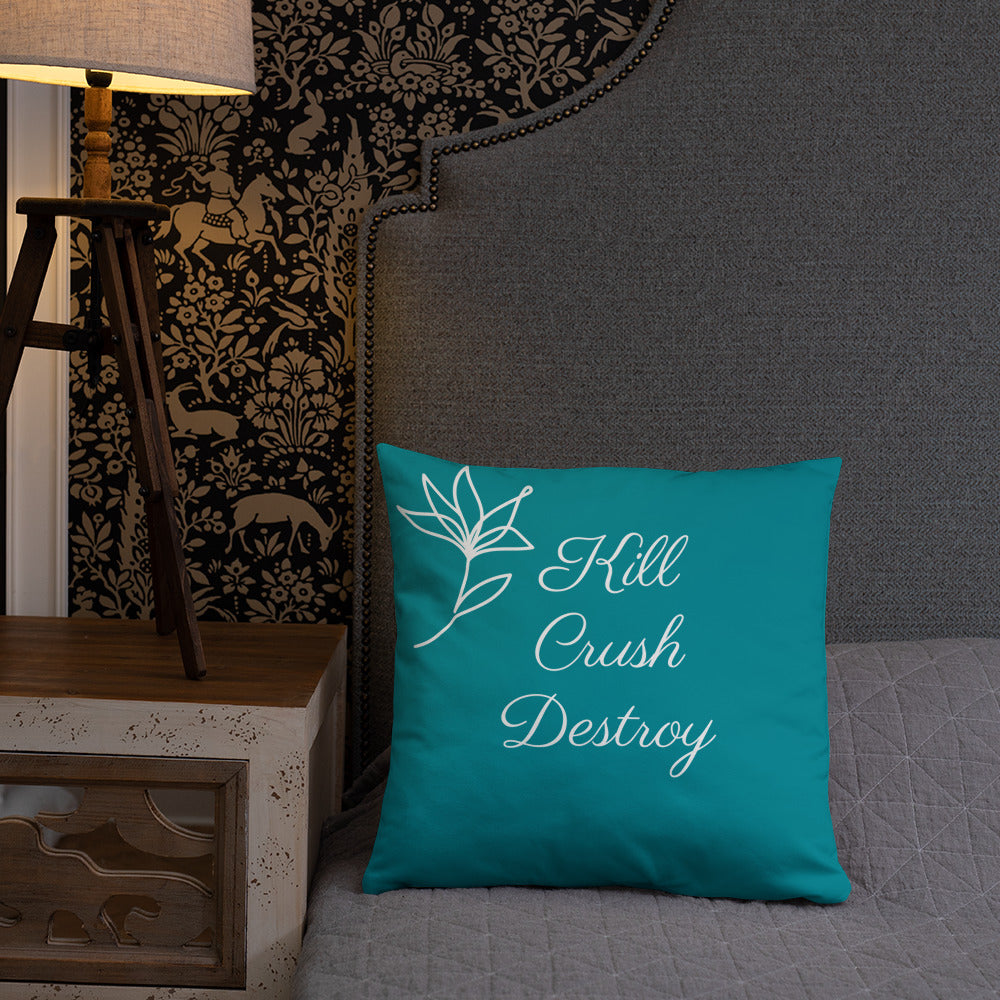 Kill Crush Destroy Pillow