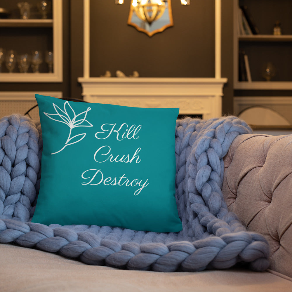 Kill Crush Destroy Pillow