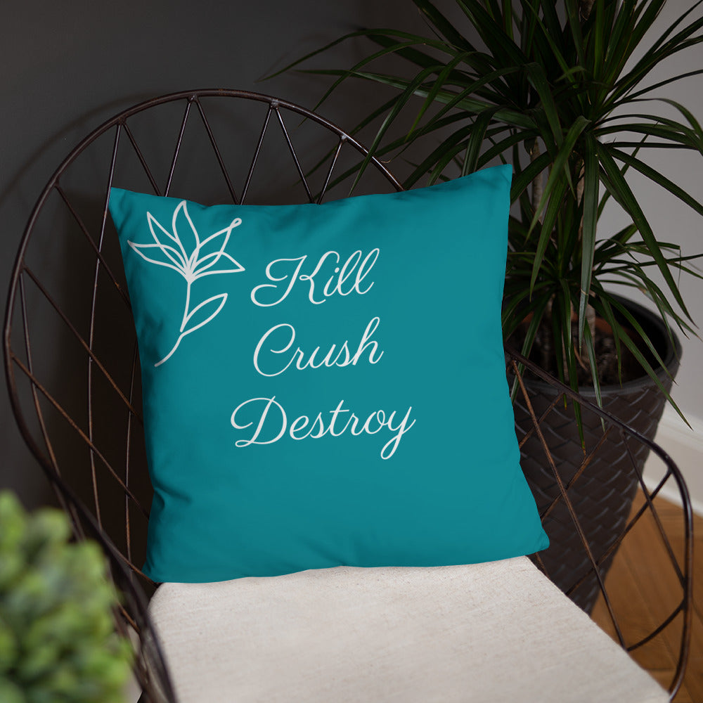 Kill Crush Destroy Pillow
