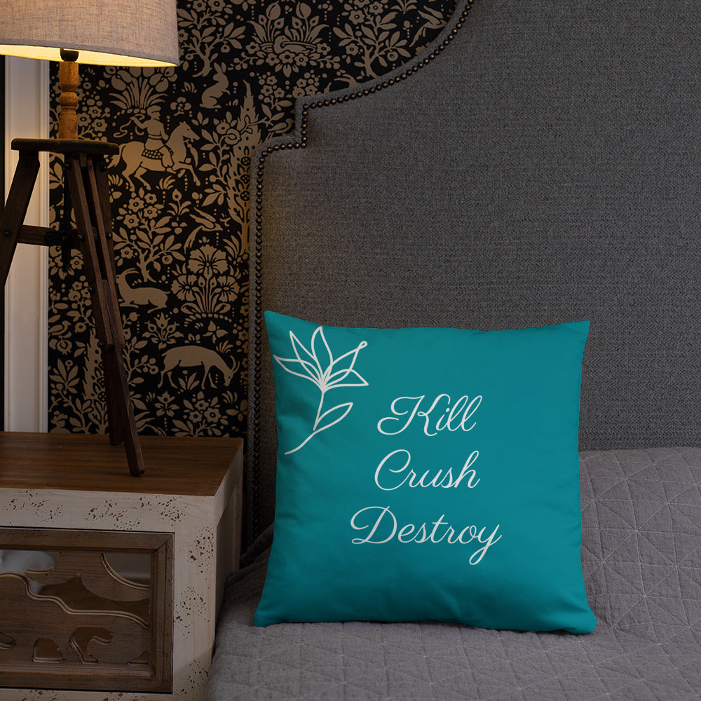 Kill Crush Destroy Pillow
