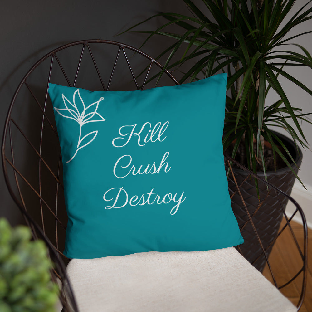 Kill Crush Destroy Pillow