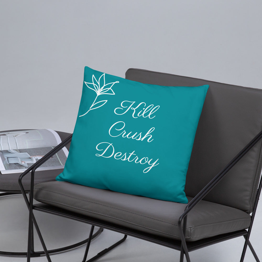 Kill Crush Destroy Pillow
