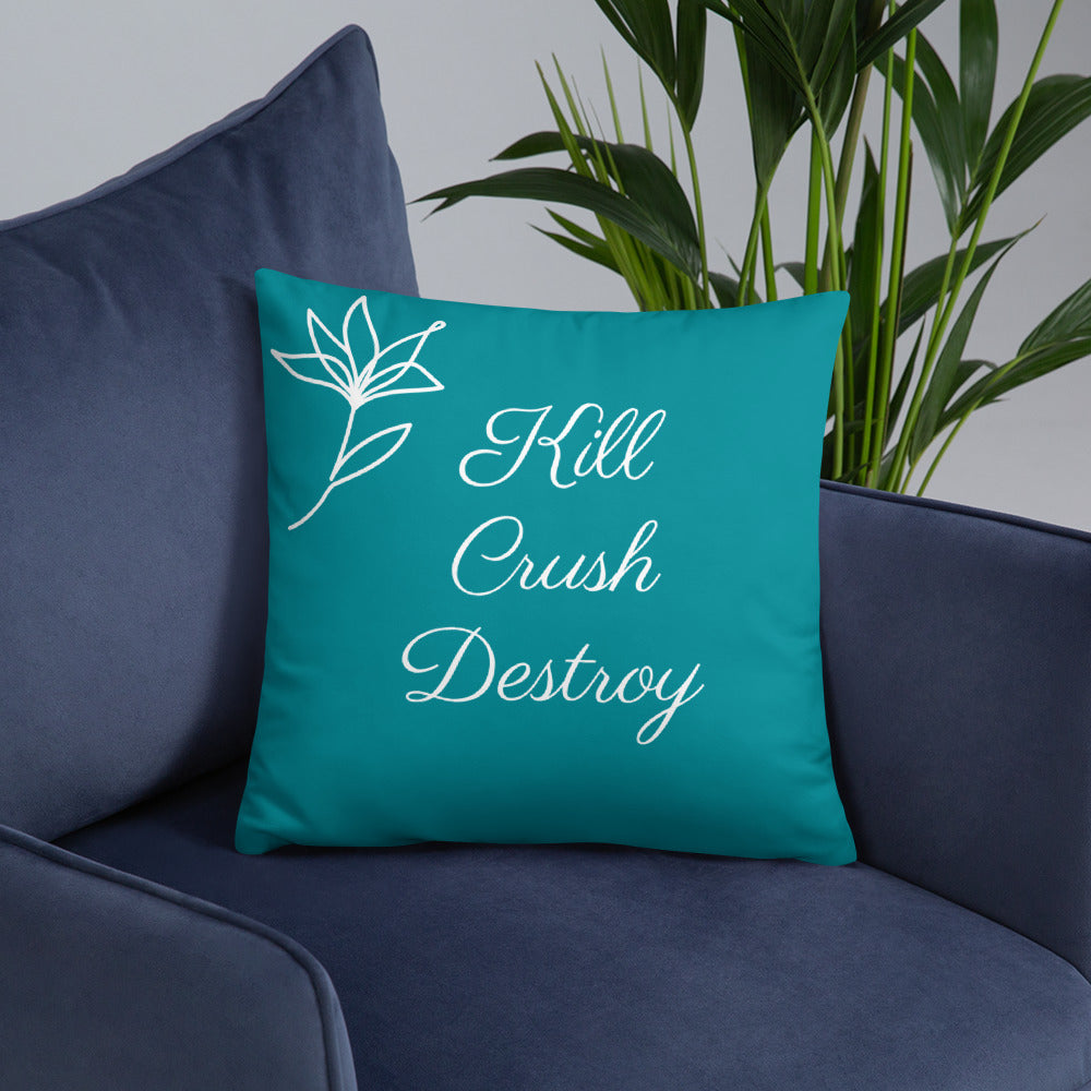 Kill Crush Destroy Pillow