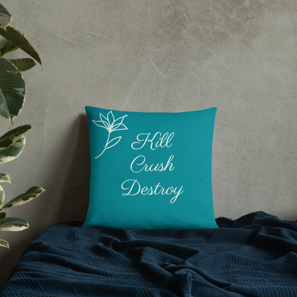 Kill Crush Destroy Pillow