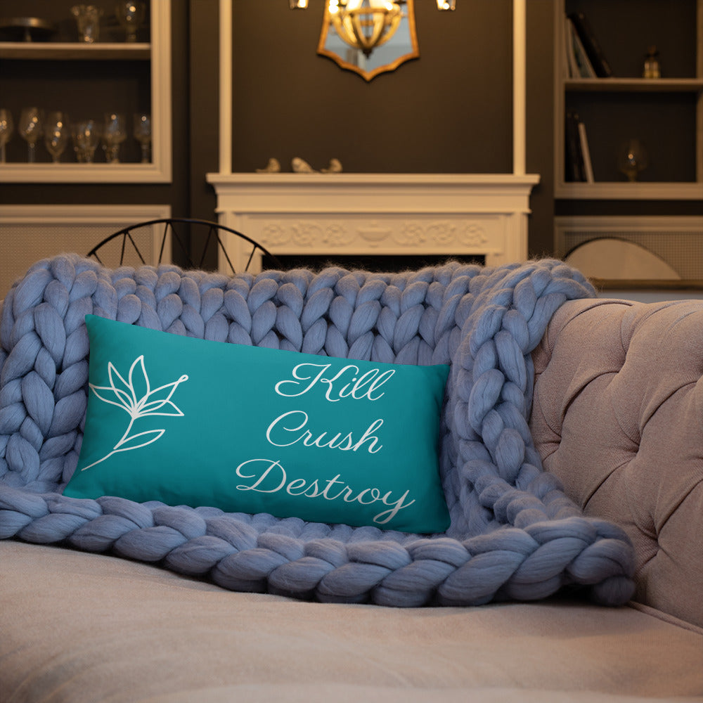 Kill Crush Destroy Pillow