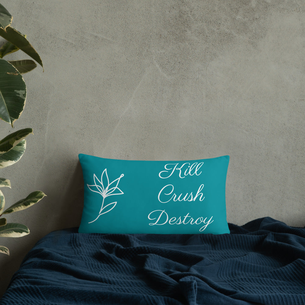 Kill Crush Destroy Pillow
