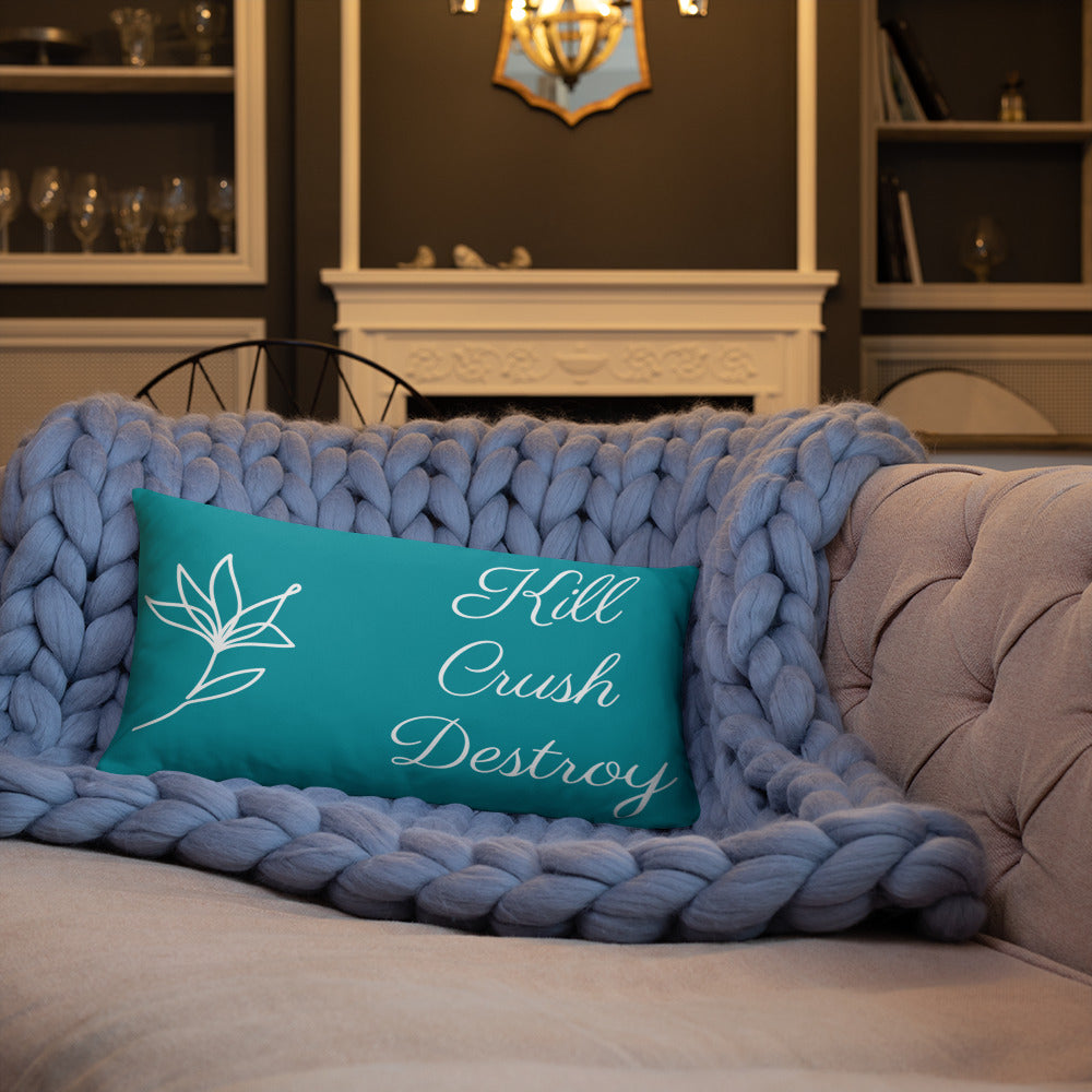 Kill Crush Destroy Pillow