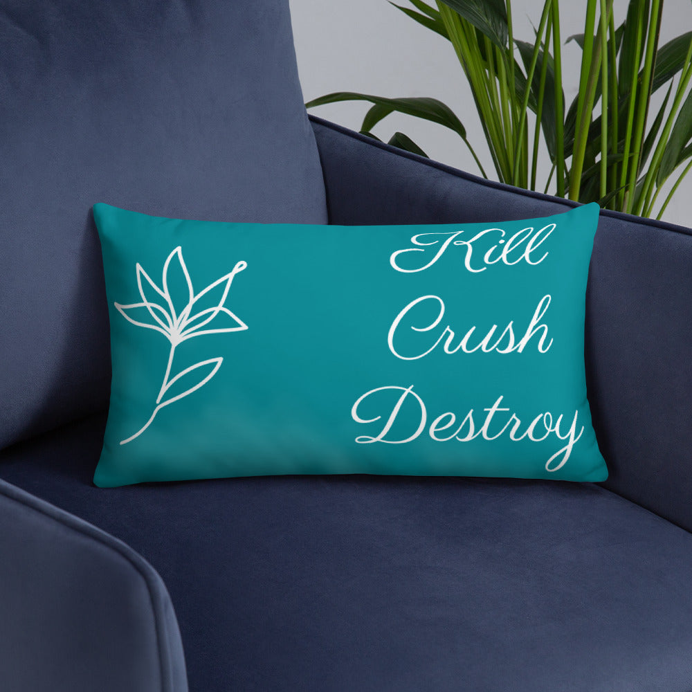 Kill Crush Destroy Pillow
