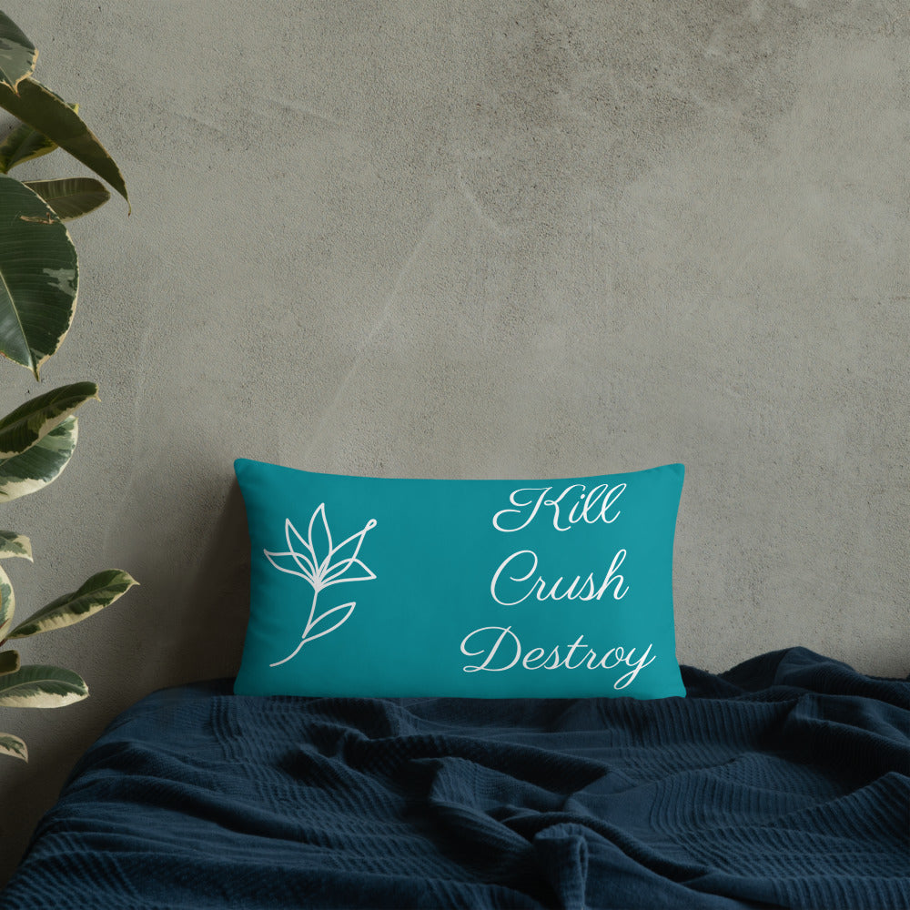 Kill Crush Destroy Pillow