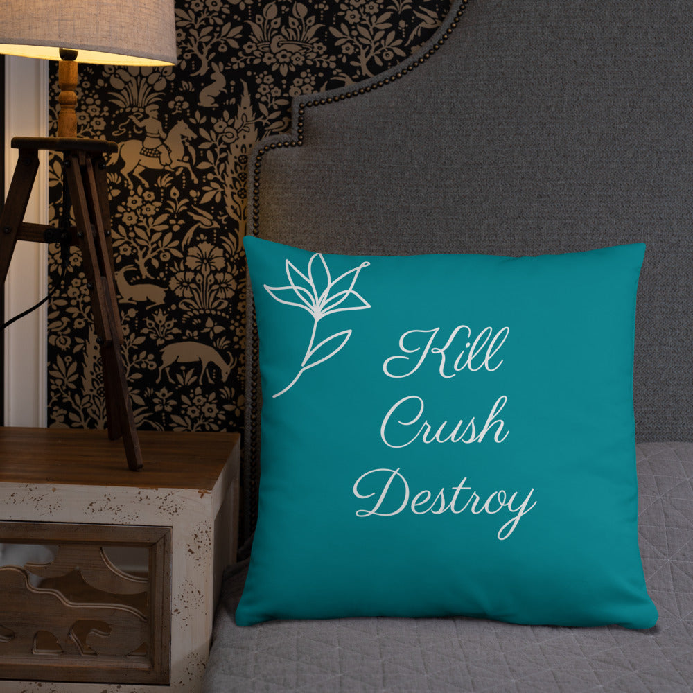 Kill Crush Destroy Pillow