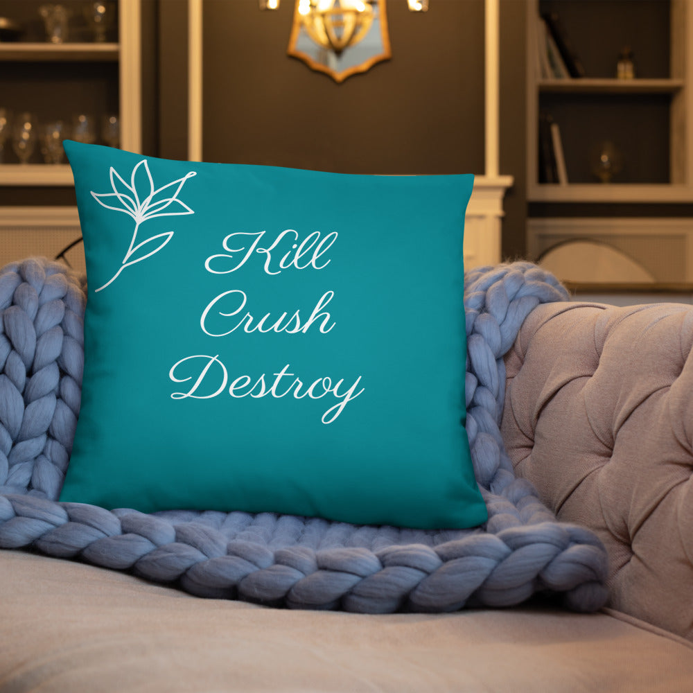 Kill Crush Destroy Pillow
