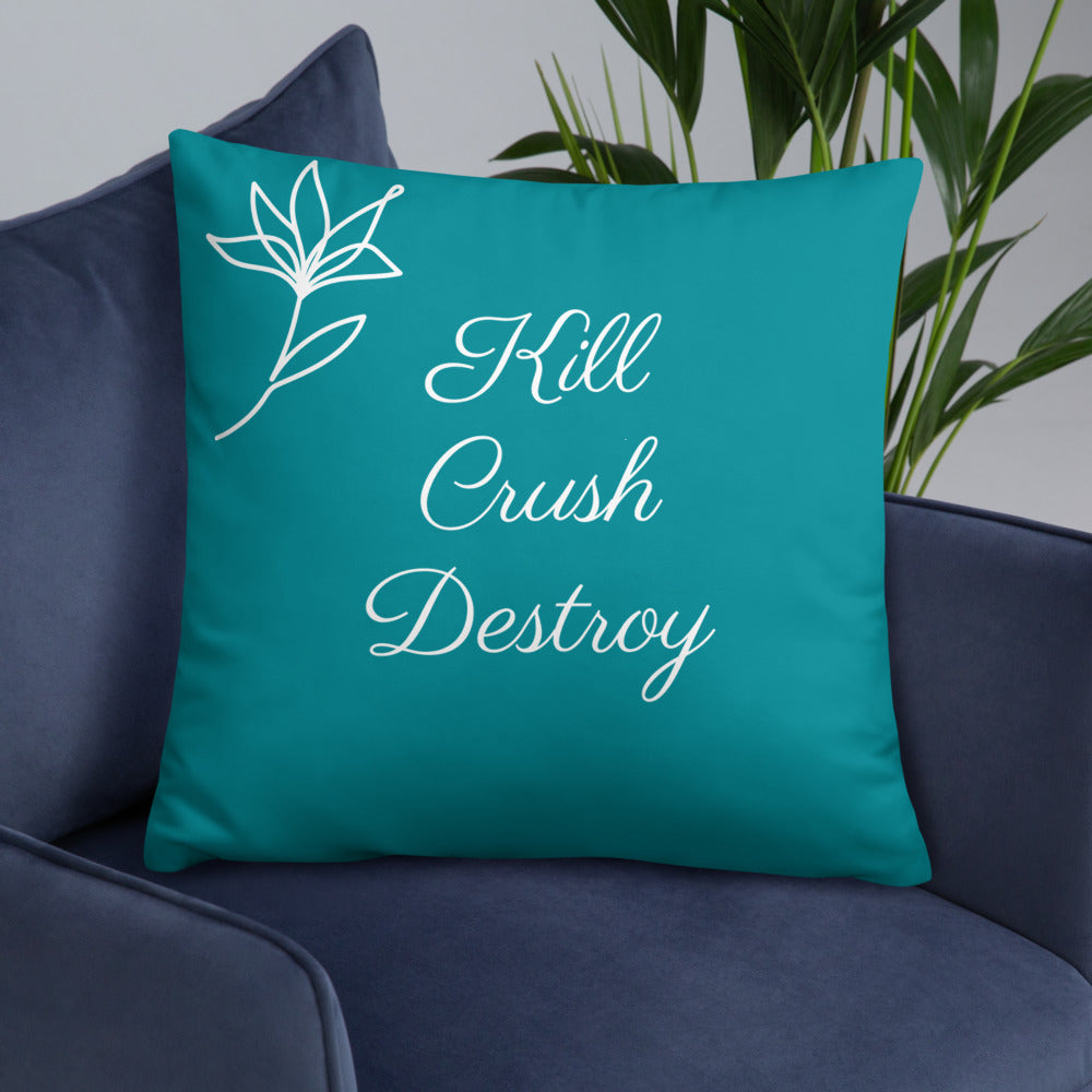 Kill Crush Destroy Pillow