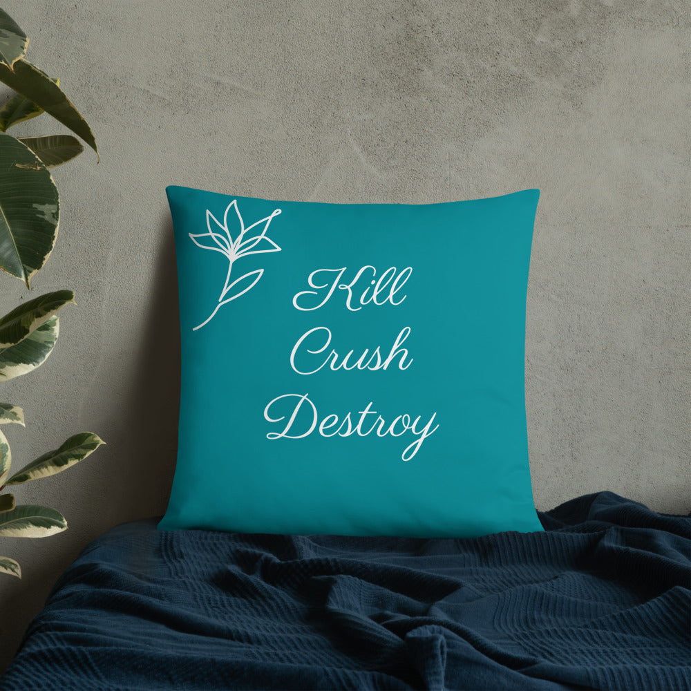 Kill Crush Destroy Pillow
