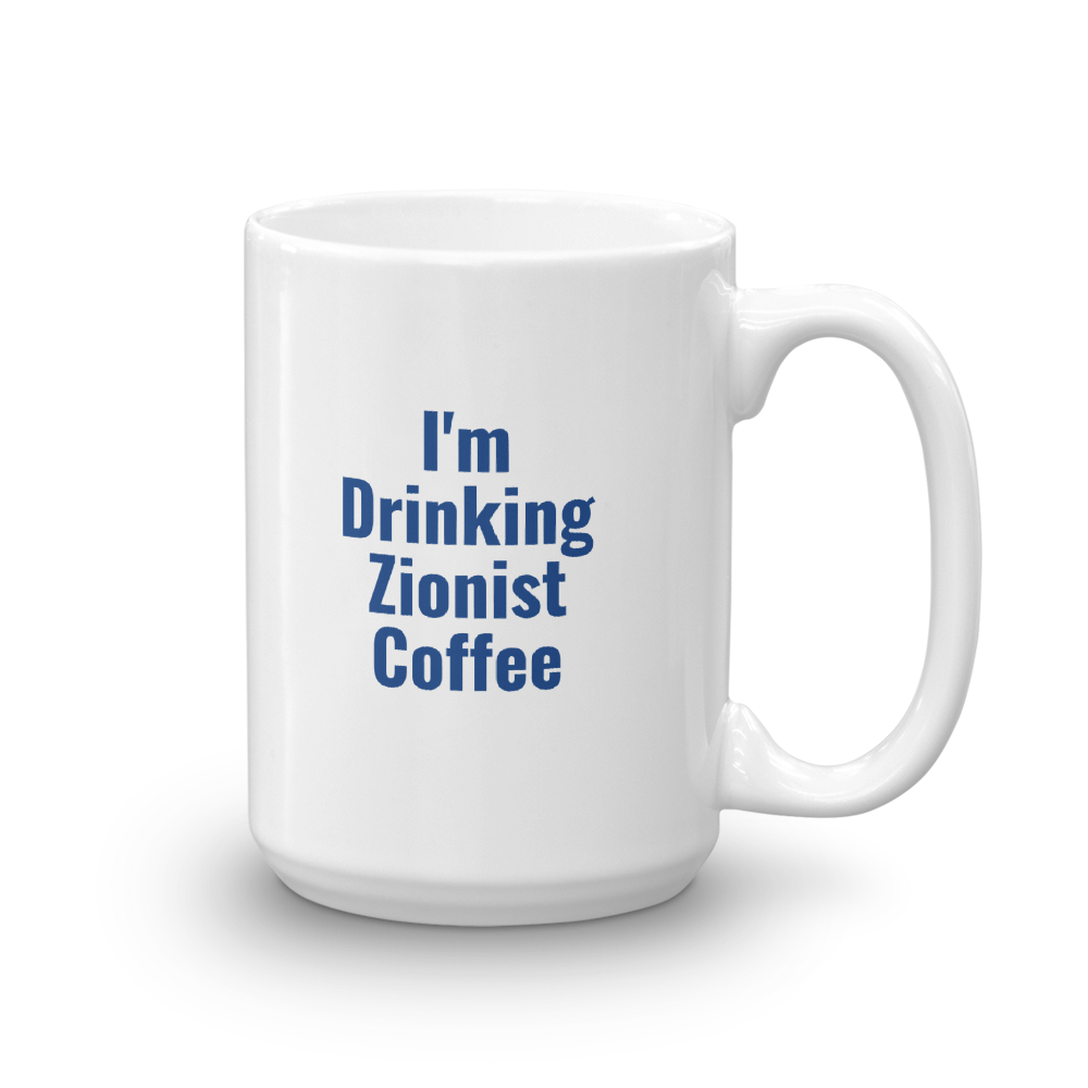 "I'm Drinking Zionist Coffee" Mug