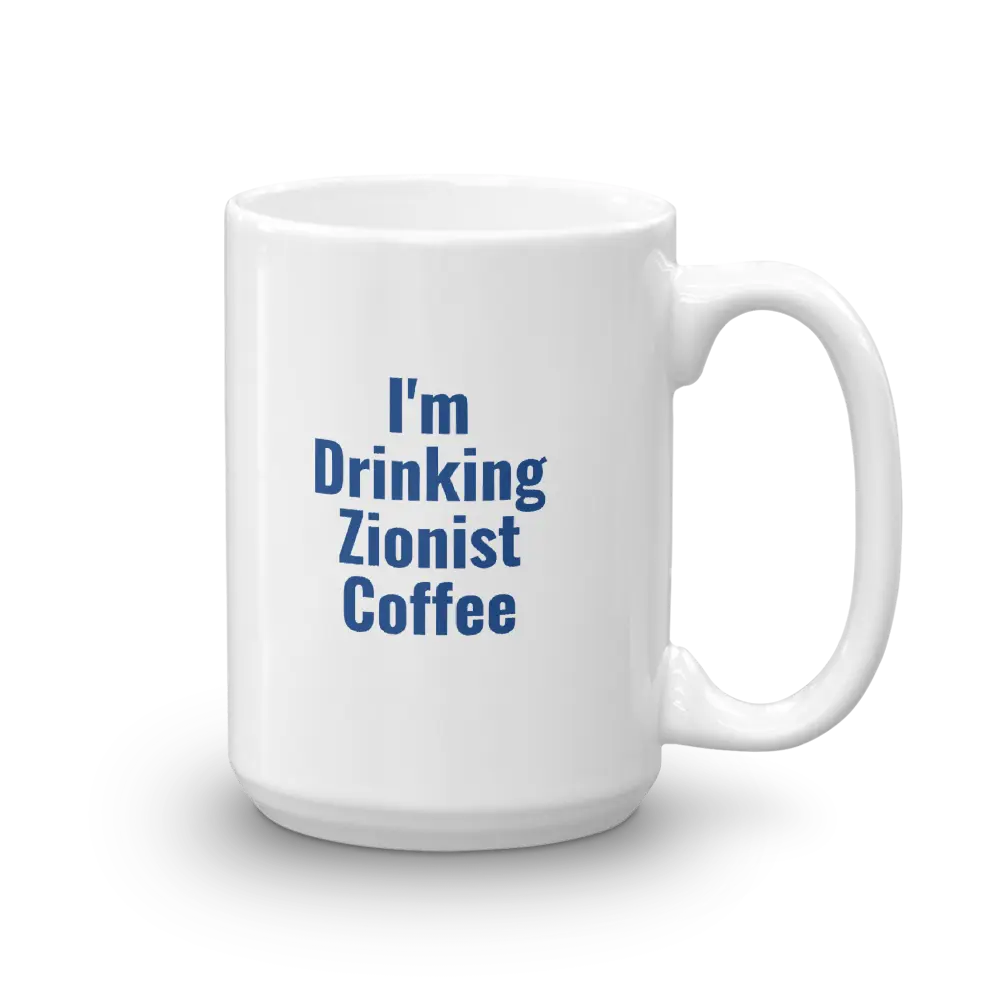 "I'm Drinking Zionist Coffee" Mug