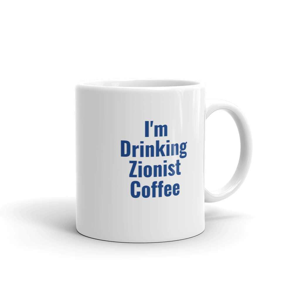 "I'm Drinking Zionist Coffee" Mug