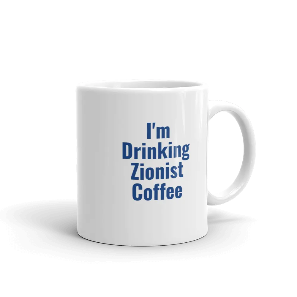 "I'm Drinking Zionist Coffee" Mug