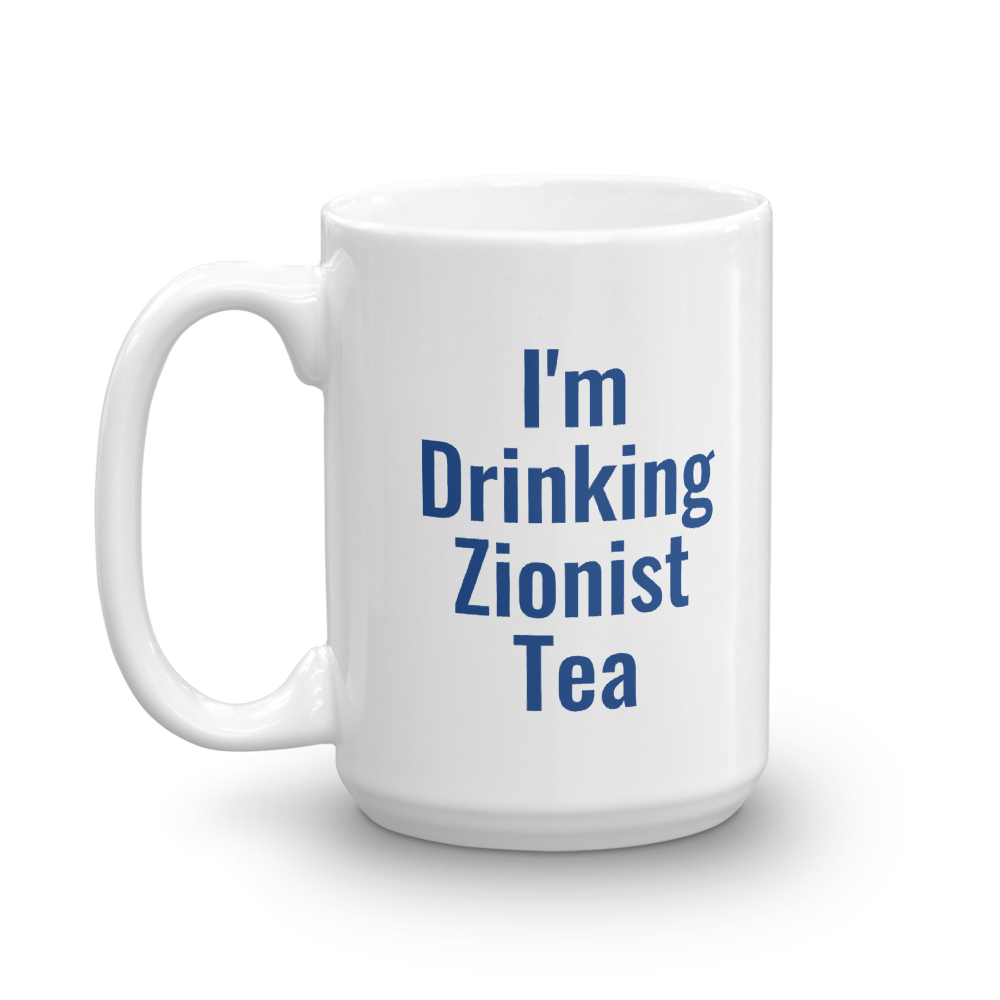 "I'm Drinking Zionist Tea" Mug