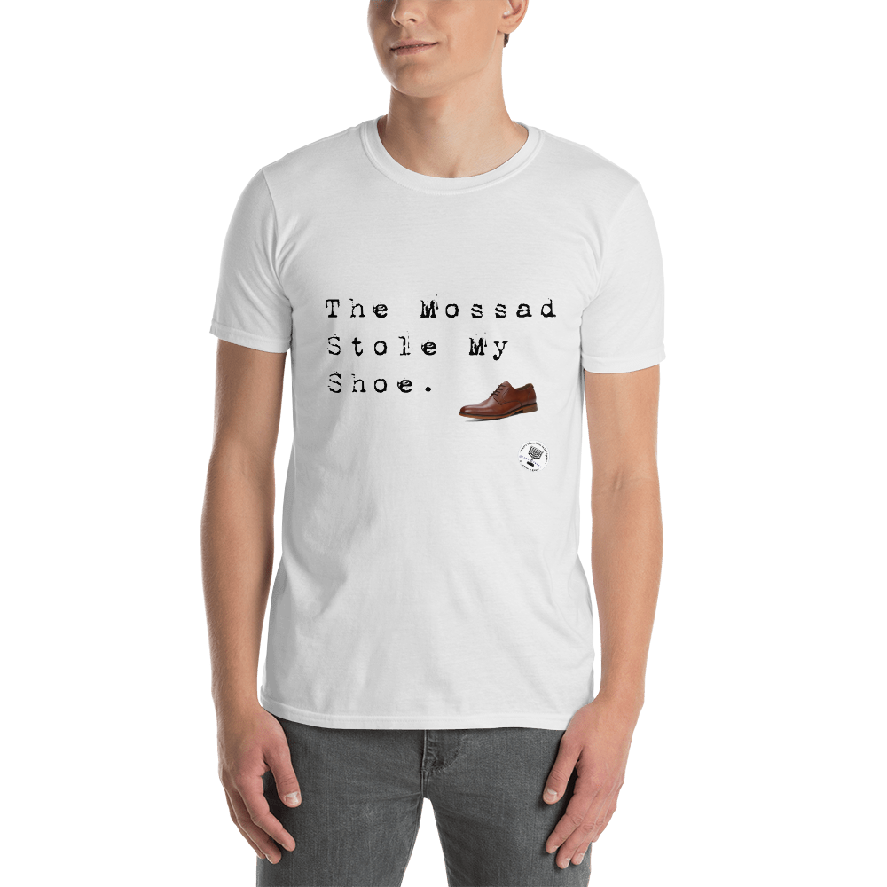The Mossad Stole My Shoe Short-Sleeve Unisex T-Shirt