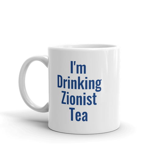 "I'm Drinking Zionist Tea" Mug