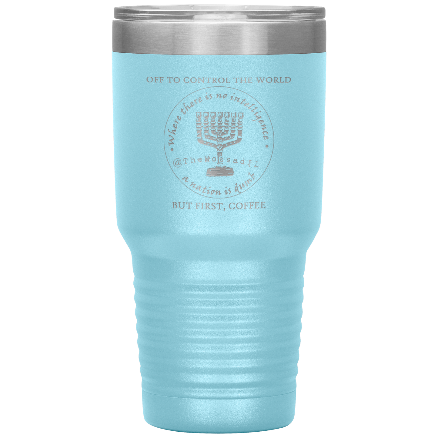 Off_To_Control_The_World_But_First_Coff_30oz_Tumbler_LtBlue_Mockup.png