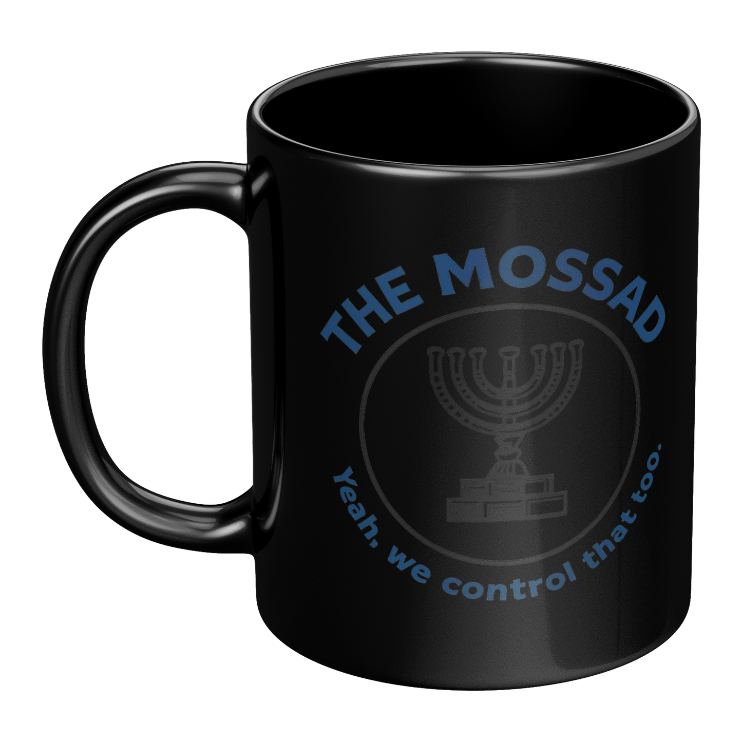 The_Mossad_Yeah_We_Control_That_Too__LH_Main_Mockup.png