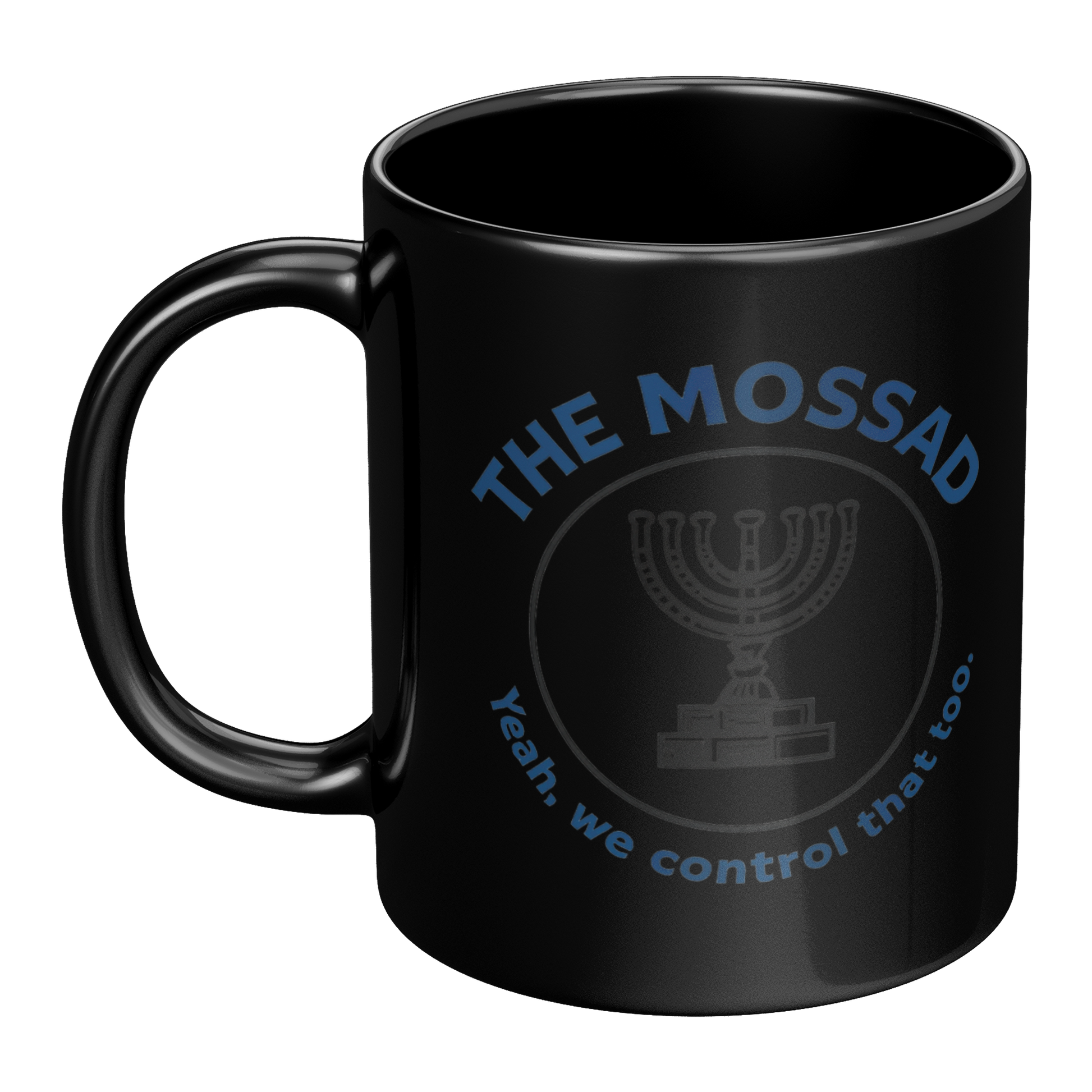 The_Mossad_Yeah_We_Control_That_Too__LH_Main_Mockup.png