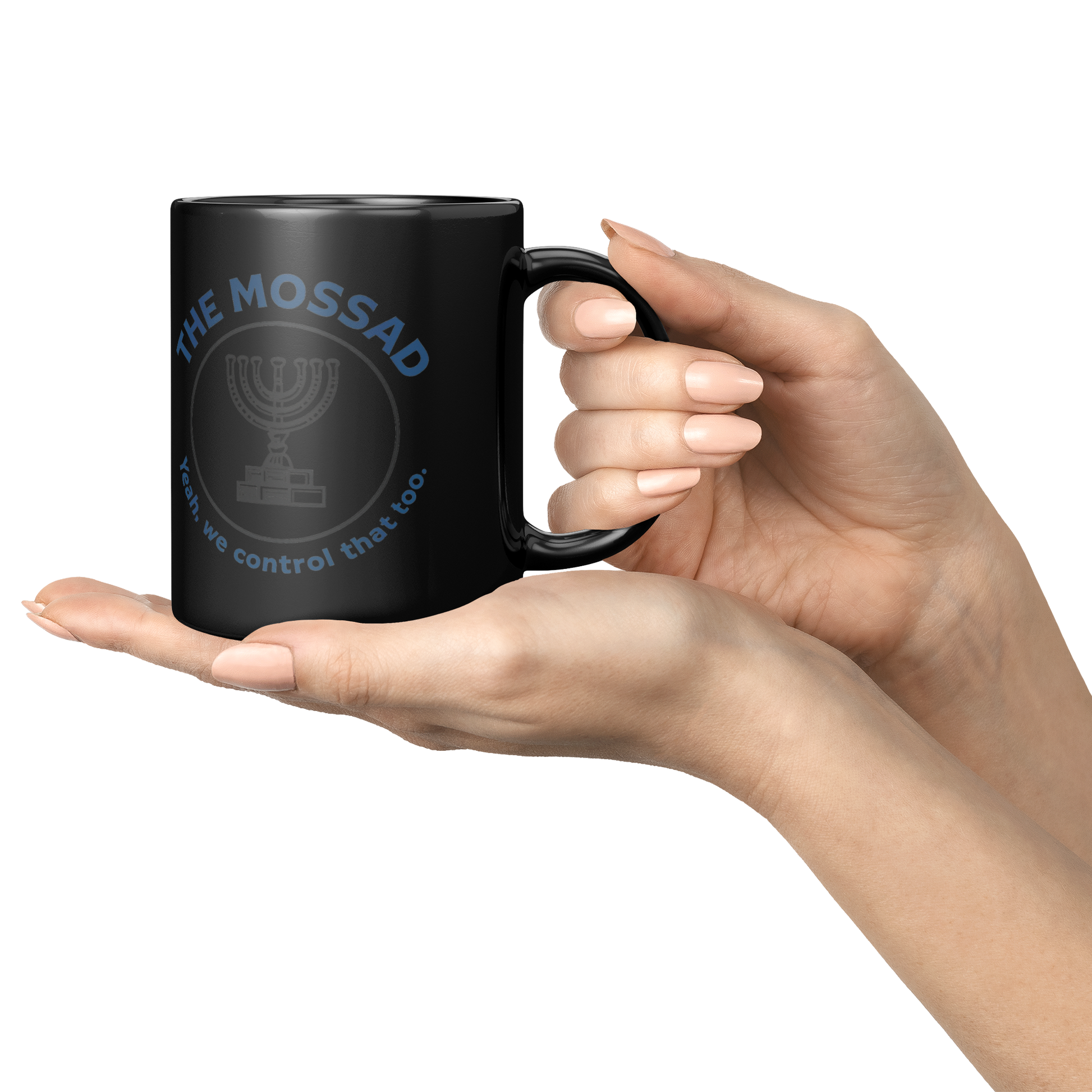 The_Mossad_Yeah_We_Control_That_Too__Lifestyle_Presentation_Hands_Mockup.png