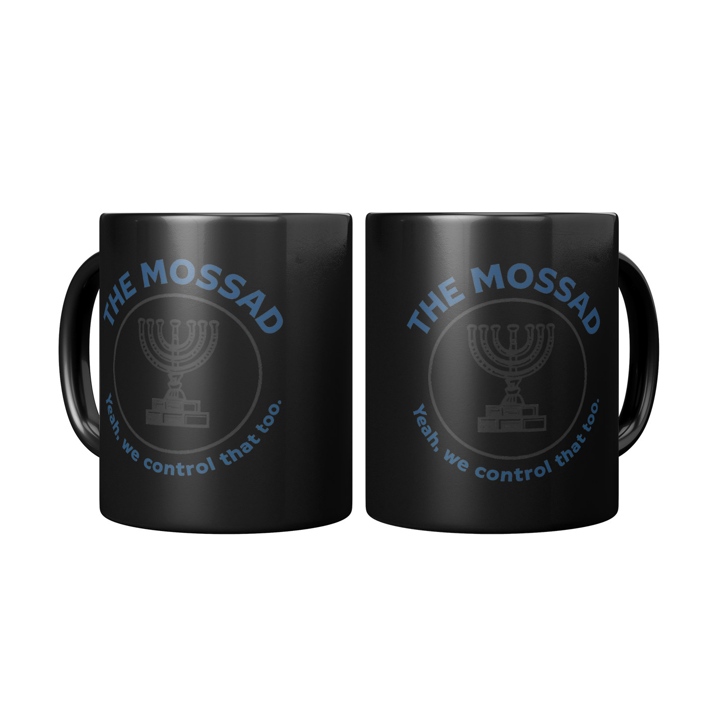 The_Mossad_Yeah_We_Control_That_Too__Mug_2_Mugs_Center_Mockup.png