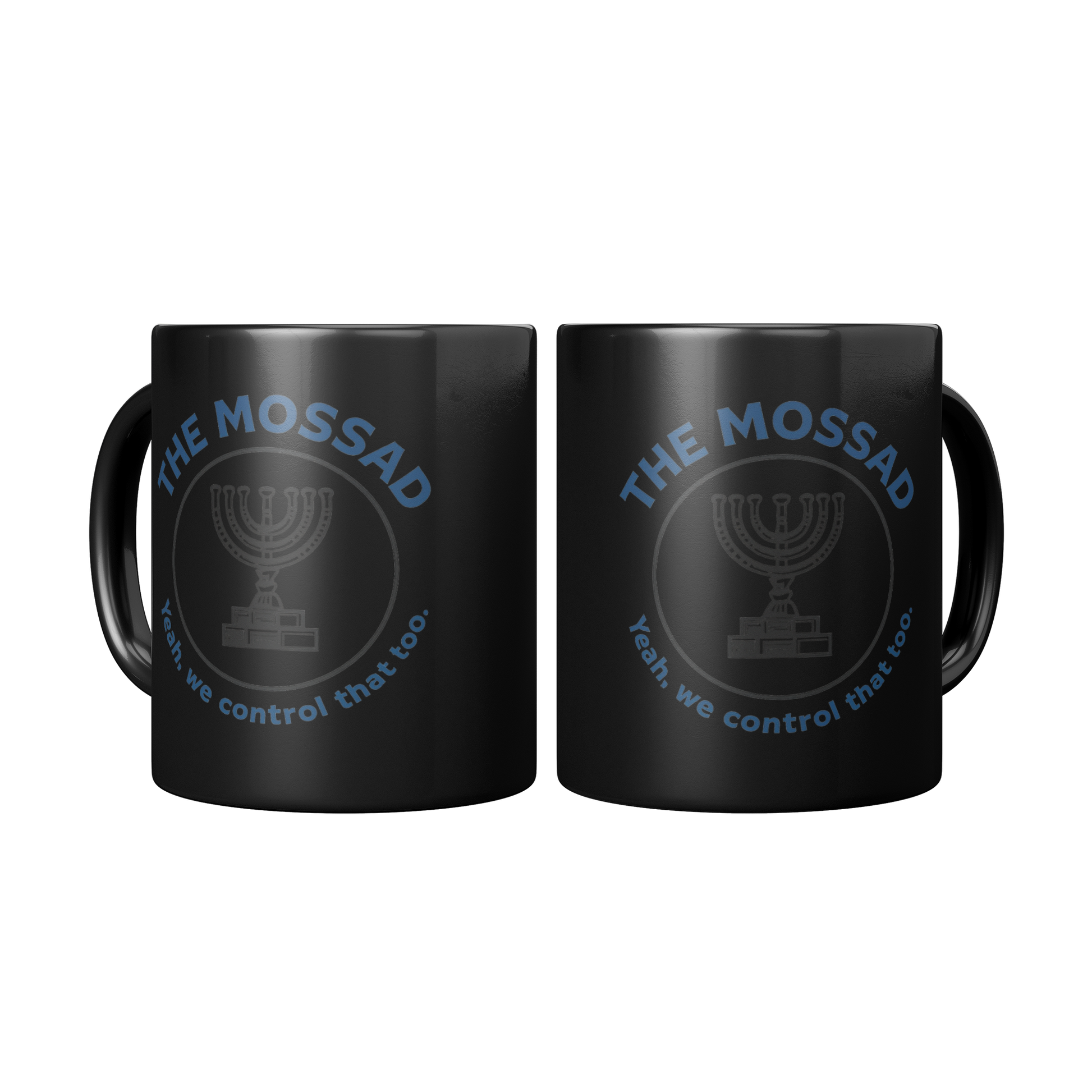 The_Mossad_Yeah_We_Control_That_Too__Mug_2_Mugs_Center_Mockup.png