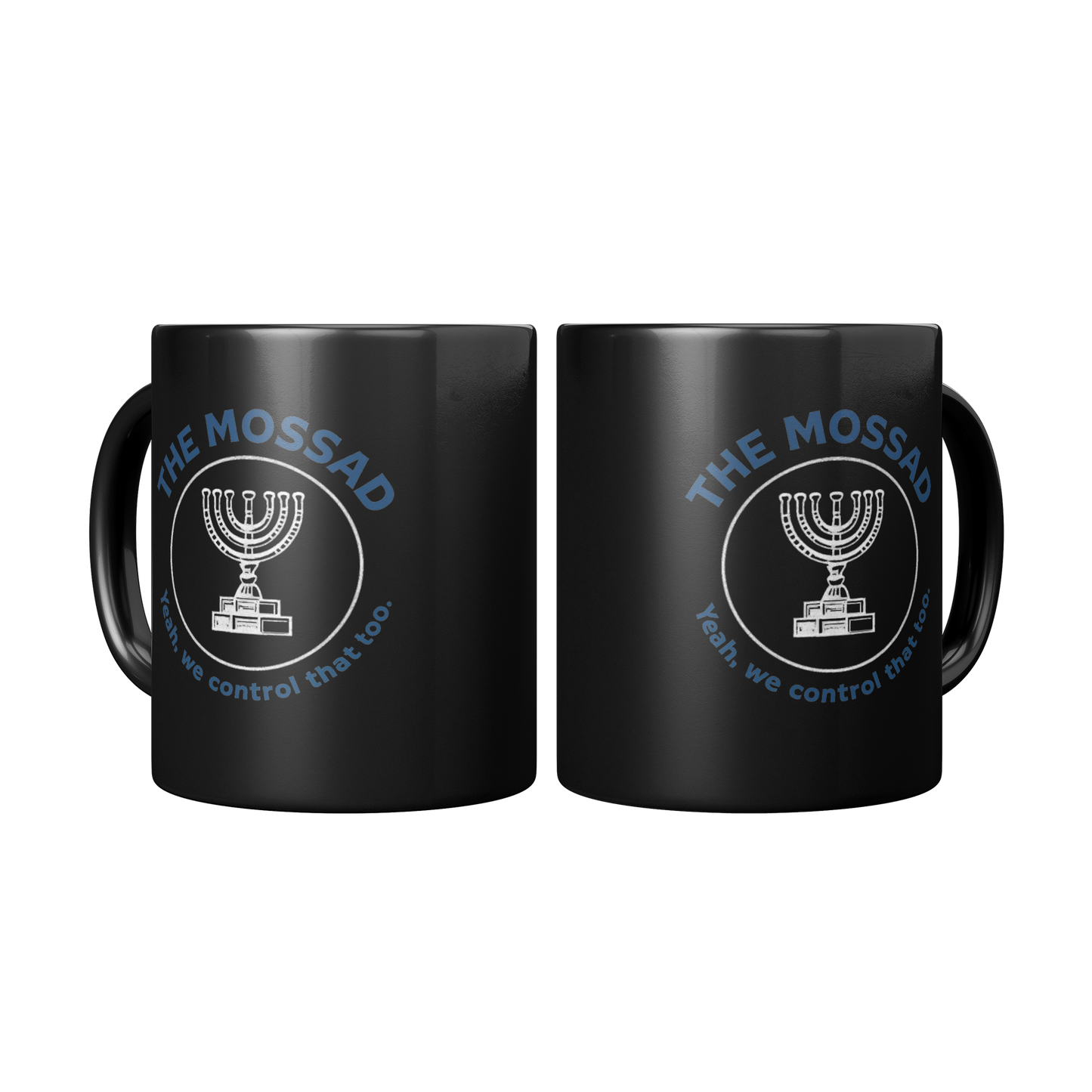 The_Mossad_Yeah_We_Control_That_Too__Mug_2_Mugs_Center_Mockup.png
