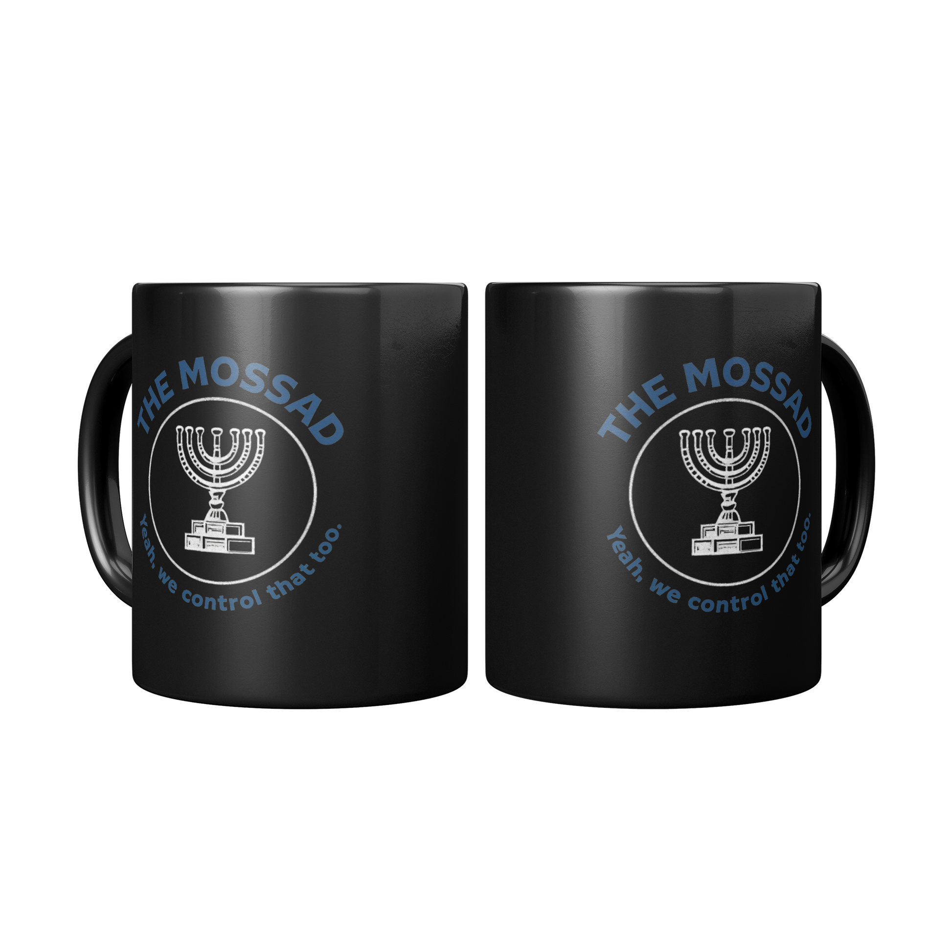 The_Mossad_Yeah_We_Control_That_Too__Mug_2_Mugs_Center_Mockup.png