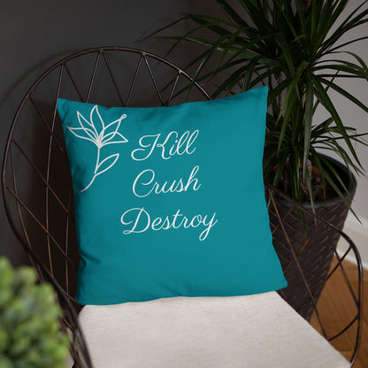 Kill Crush Destroy Pillow