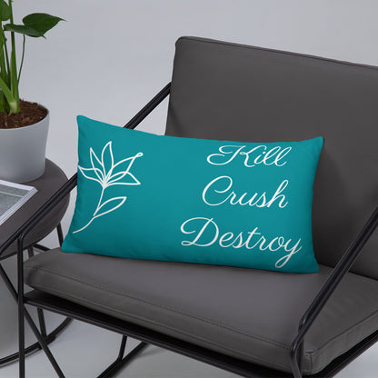 Kill Crush Destroy Pillow