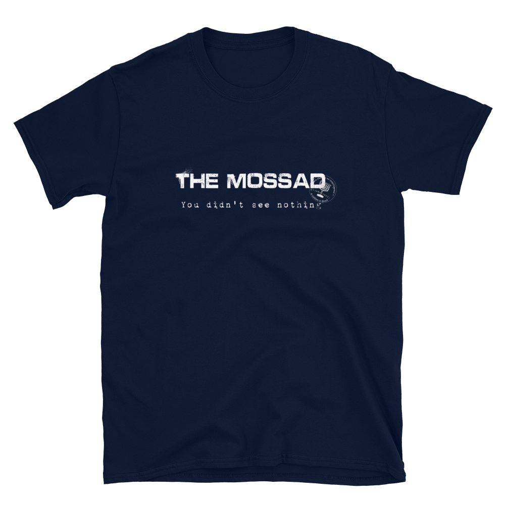 The Mossad: You Didn't See Nothing. Short-Sleeve Unisex T-Shirt